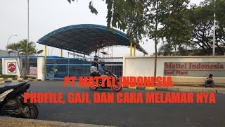 PT MATTEL INDONESIA PROFILE GAJI DAN CARA MELAMAR NYA [upl. by Ataliah90]