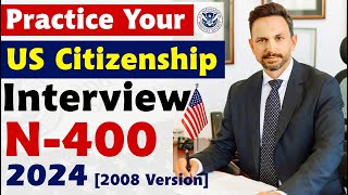 ✅ US Citizenship Interview and Test 2024  N400 Naturalization Interview 2008 Version [upl. by Sue]