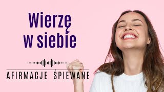 Afirmacje WIARA W SIEBIE  Afirmacje Śpiewane wierzęwsiebie pewnośćsiebie piosenkaowierzewsiebie [upl. by Stretch296]