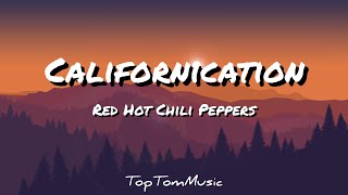 Californication  Red Hot Chili Peppers lyrics [upl. by Oivaf273]