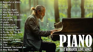 Beautiful Romantic Piano Love Songs Melodies  Great Relaxing Piano Instrumental Love Songs Ever [upl. by Faun]