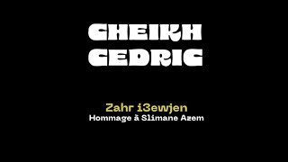 CHEIKH CEDRIC  Zahr i3ewjen  LIVE [upl. by Ibot]