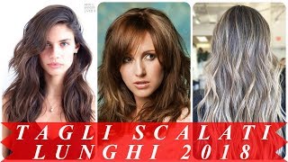 Modelli di tagli capelli lunghi scalati 2018 donna [upl. by Donnamarie]