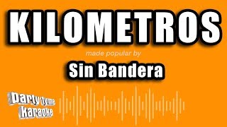 Sin Bandera  Kilometros Versión Karaoke [upl. by Nahsab]