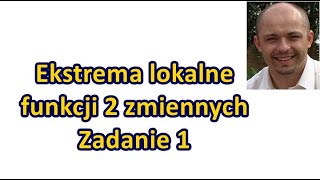 Ekstrema lokalne funkcji 2 zmiennych zadanie 1 [upl. by Raama]