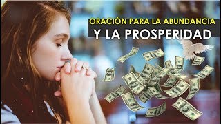 ORACIÓN PARA LA ABUNDANCIA Y LA PROSPERIDAD ECONÓMICA [upl. by Arv440]