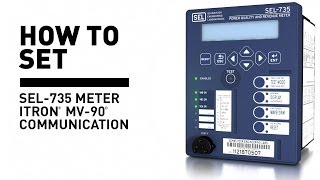 How to Set the SEL735 Meter for Itron® MV90® Communication [upl. by Anatnom]