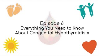 Newborn Screening  Everything You Need to Know About Congenital Hypothyroidism [upl. by Ibba]