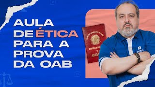 ÉTICA para a 1ª fase da OAB  Comece aqui sua preparação para APROVAR na OAB [upl. by Nylsirhc]