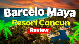 Barcelo Maya Resort Review 2024  Cancun Mexico [upl. by Dlopoel]