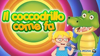 Il coccodrillo come fa  Canzoni per bambini MelaEducational [upl. by Sanez]