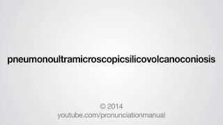 How to Pronounce pneumonoultramicroscopicsilicovolcanoconiosis [upl. by Kovacev]