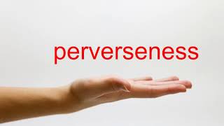 How to Pronounce perverseness  American English [upl. by Bobker]