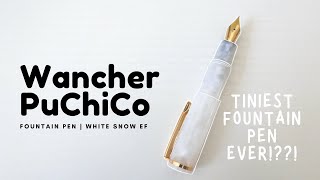 Tiniest Fountain Pen EVER  Wancher PuChiCo [upl. by Ollayos]