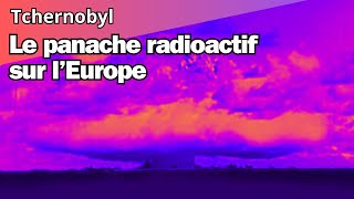 Accident de Tchernobyl La dispersion du panache radioactif sur lEurope [upl. by Yarazed]