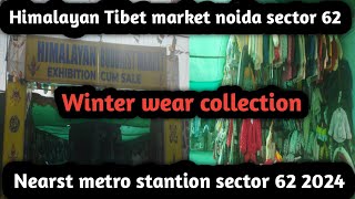 Himalayan Tibetan market noida sector 62tibet Refugee winter collection  noida sector 62 [upl. by Ynnam]