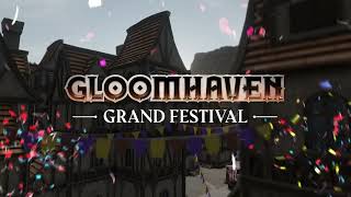 Gloomhaven Grand Festival  Live Now [upl. by Atrice]