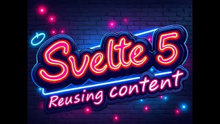 Svelte 5 Tutorial Walkthrough Part 8  Reusing content [upl. by Gilletta]