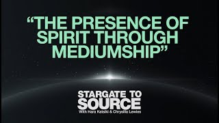 STARGATE TO SOURCE  The presence of Spirit through mediumship [upl. by Akirderf]