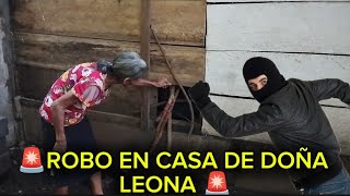 🚨R0BAN EN CASA DE DOÑA LEONA MIENTRAS ELLA ESTABA EN EL MERCADO🚨😡😡😱 😱 [upl. by Fritz]