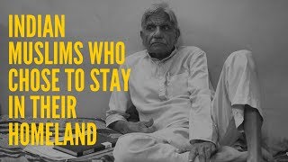 PartitionAt70 Indian Muslims Who Chose to Stay in Their Homeland [upl. by Alistair]