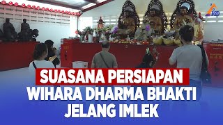 MELIHAT WIHARA DHARMA BHAKTI BERSOLEK JELANG IMLEK 2024 [upl. by Bouzoun]