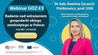 Webinar 3  Badania nad wdrażaniem gospodarki obiegu zamkniętego w Polsce wyniki i wnioski [upl. by Johppa284]