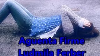 Aguenta Firme  Ludmila Ferber  Com Letra [upl. by Marjory]