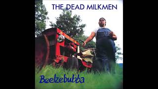 The Dead Milkmen  Beelzebubba Full Album HD [upl. by Ecinwahs]