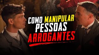 Como Manipular Pessoas Arrogantes  Peaky Blinders Linguagem Corporal  Metaforando [upl. by Aggappera505]