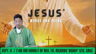 September 4 quot𝐉𝐞𝐬𝐮𝐬 𝐖𝐨𝐫𝐝𝐬 𝐚𝐧𝐝 𝐃𝐞𝐞𝐝𝐬quot Homily of Fr Ricardo Bobby Sta Cruz [upl. by Adnilre]