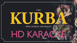 MAKI  KURBA  HD KARAOKE LYRICS  Himig Handog 2024 [upl. by Aimal457]