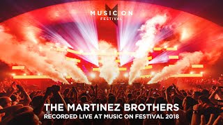 THE MARTINEZ BROTHERS at Music On Festival 2018 [upl. by Anoyek848]