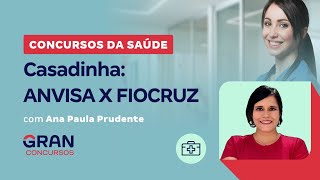 Concursos da Saúde Casadinha ANVISA X FIOCRUZ com Ana Paula Prudente [upl. by Shelagh145]