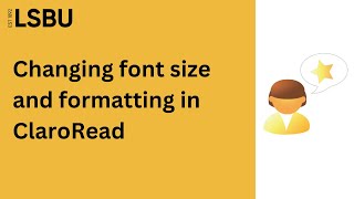 Change font size and formatting using ClaroRead Plus  LSBU Library and Student IT Support [upl. by Emarej192]