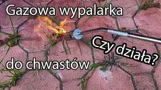 Sposób na Chwasty Wypalarka Gazowa Test palnika Yato YT36742 [upl. by Hadwin]