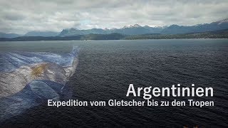 Argentinien  Expedition vom Gletscher bis zu den Tropen 13 Argentinien Doku  Reisebericht [upl. by Harcourt]