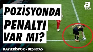 Beşiktaşın Elle Oynama Beklediği Pozisyon Penaltı Mı Kayserispor 03 Beşiktaş  A Spor  901 [upl. by Ariaek]