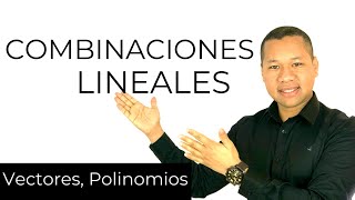 COMBINACIONES LINEALES  2 Ejercicios RESUELTOS [upl. by Simmons]