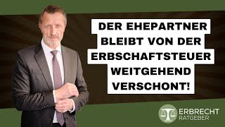 Der Ehepartner bleibt von der Erbschaftsteuer weitgehend verschont [upl. by Minica]