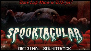 Dated  Spooktacular OST Full Album Dark Lofi Hip Hop [upl. by Maclay300]