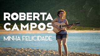 Roberta Campos  Minha Felicidade Videoclipe Oficial [upl. by Atilrahc]