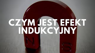 Czym jest efekt indukcyjny  52 Podcast Akademii Białego Fartucha [upl. by Grath]