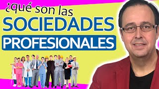 👍💰 Qué es una Sociedad PROFESIONAL tipos características restricciones ventajas SLP Y SAP 🚀 [upl. by Yentruocal679]