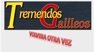 VOLVERA OTRA VEZ TREMENDOS GALILEOS [upl. by Schluter]