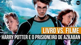 LIVRO VS FILME  HARRY POTTER E O PRISIONEIRO DE AZKABAN [upl. by Neros]