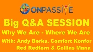 ONPASSIVE 🔷 BIG QampA SESSION 🔷 with Andy Comfort Red amp Collins 🔷 [upl. by Arnon]