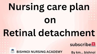 Nursing care plan on Retinal detachment [upl. by Lesiram]