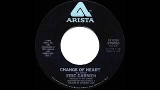 1978 HITS ARCHIVE Change Of Heart  Eric Carmen stereo 45 [upl. by Aneel967]