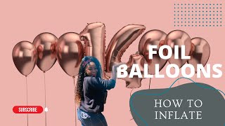 HOW TO INFLATE FOIL BALLOONS  How to make aballoon garland series [upl. by Anairotciv53]